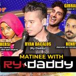 Matinee with Ry Daddy ft: Ryan Dacalos, Hoodo Hersi, Gibran Saleem, Henry Sir