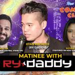 Matinee with Ry Daddy ft: Ryan Dacalos, Henry Sir, Shivani Davé